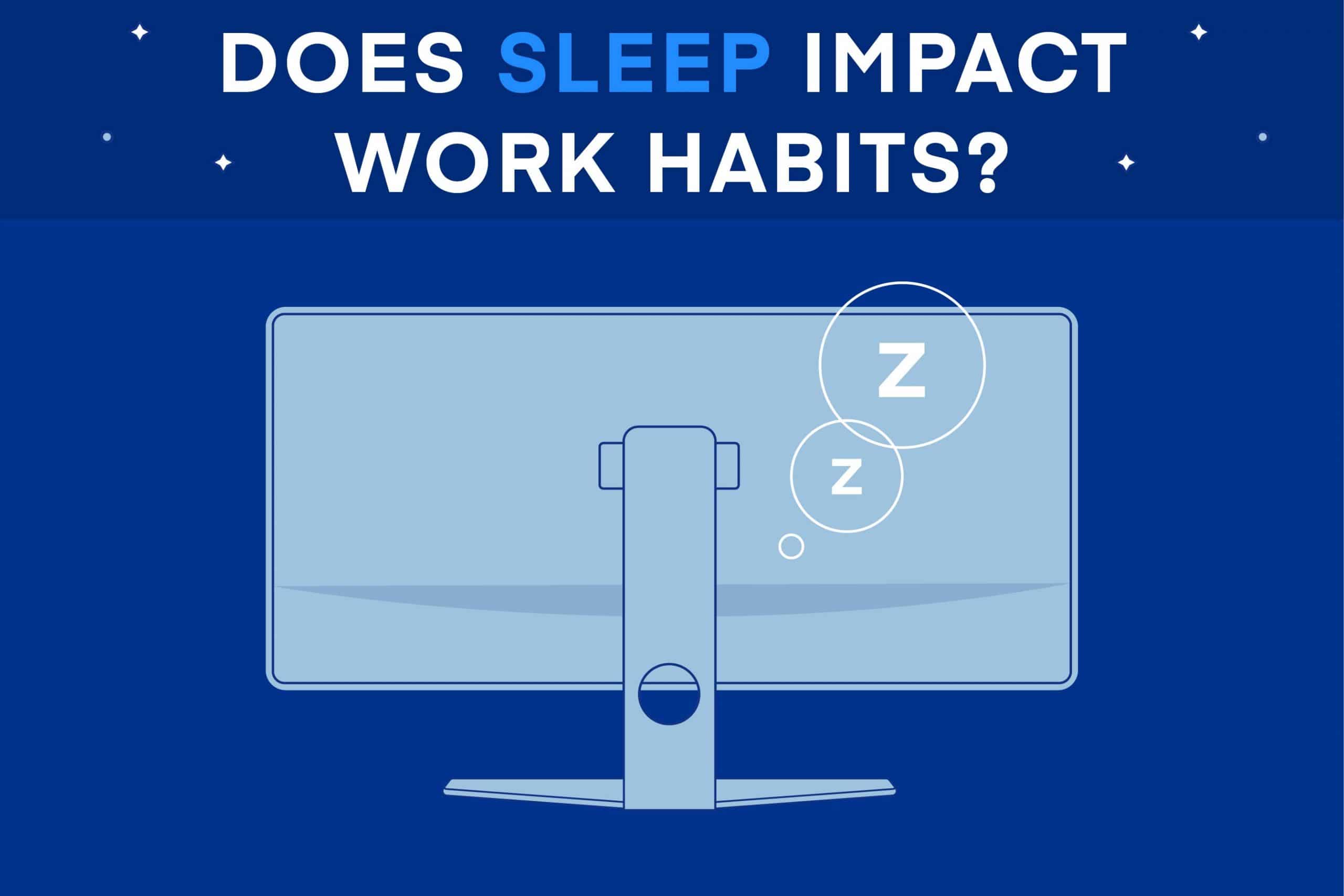 Does Sleep Impact Work Habits
